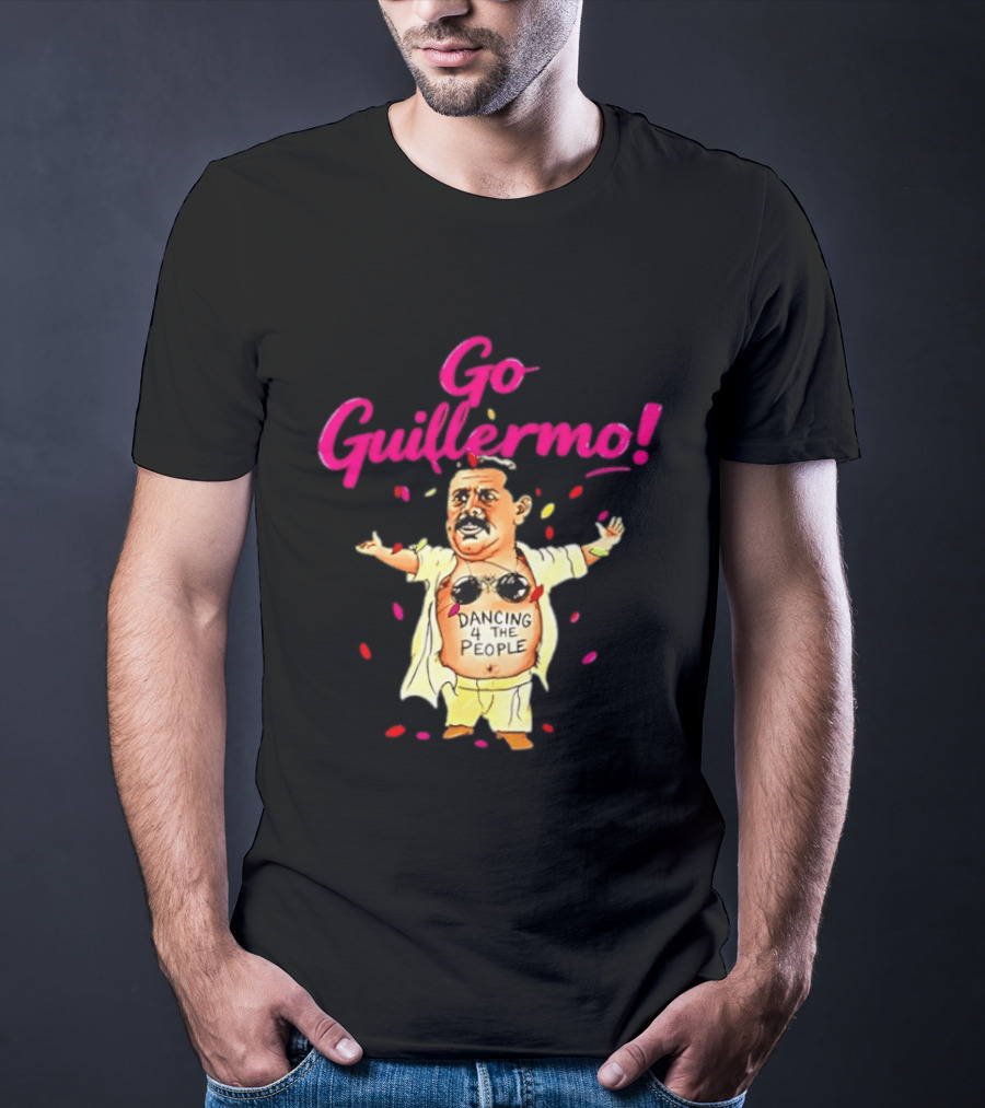 Go Guillermo Dancing 4 The People Celebration T-Shirt