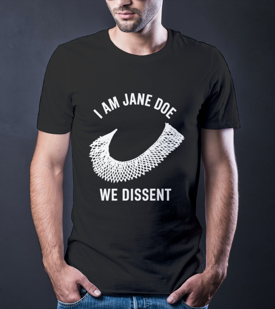 I Am Jane Doe We Dissent Collar T-Shirt