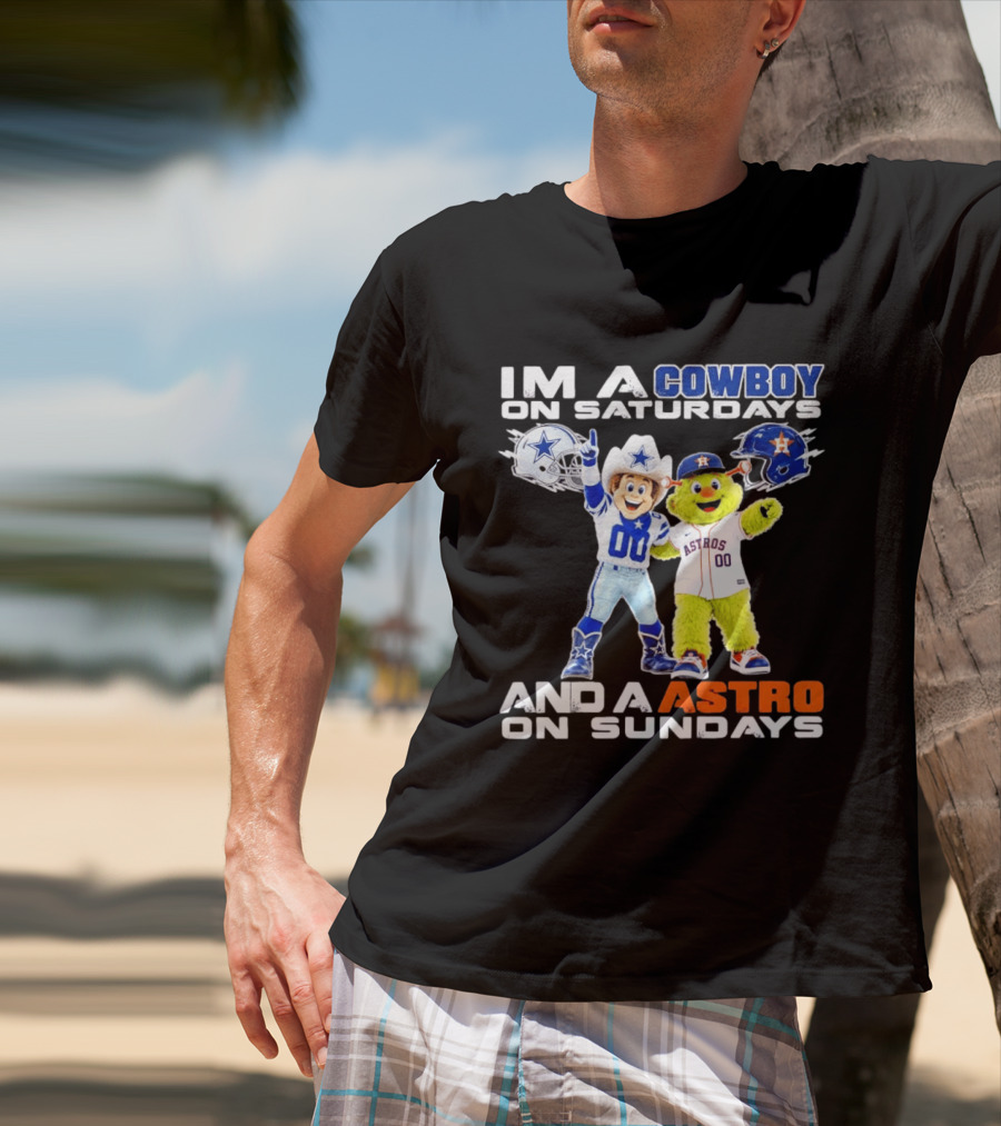 Dallas Cowboys And Houston Astros Mascots I'm A Cowboy On Saturdays An Astro On Sundays T-Shirt