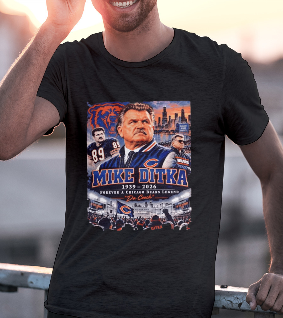 Mike Ditka 1939 2026 Forever A Chicago Bears Legend Da Coach T-Shirt