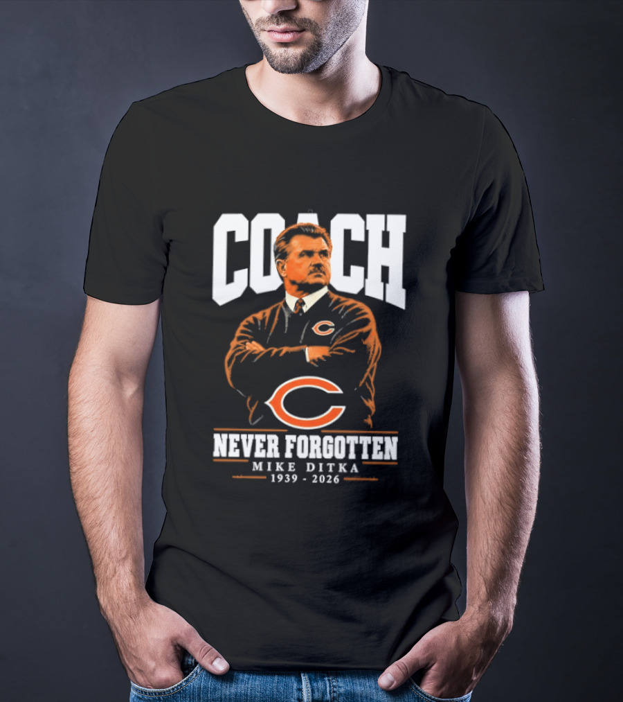 Mike Ditka Coach Chicago Bears Never Forgotten 1939 2026 T-Shirt