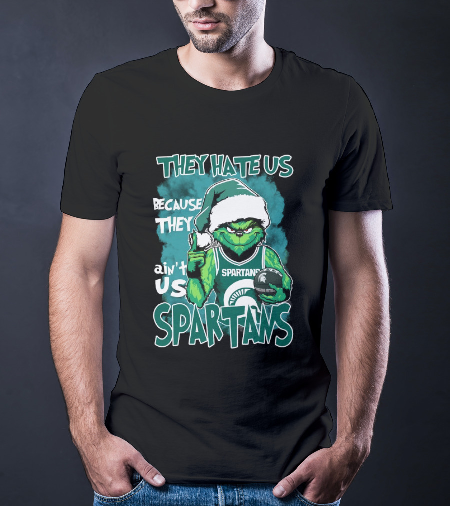 The Grinch They Hate Us Because They Ain't Us Spartans Michigan State T-Shirt