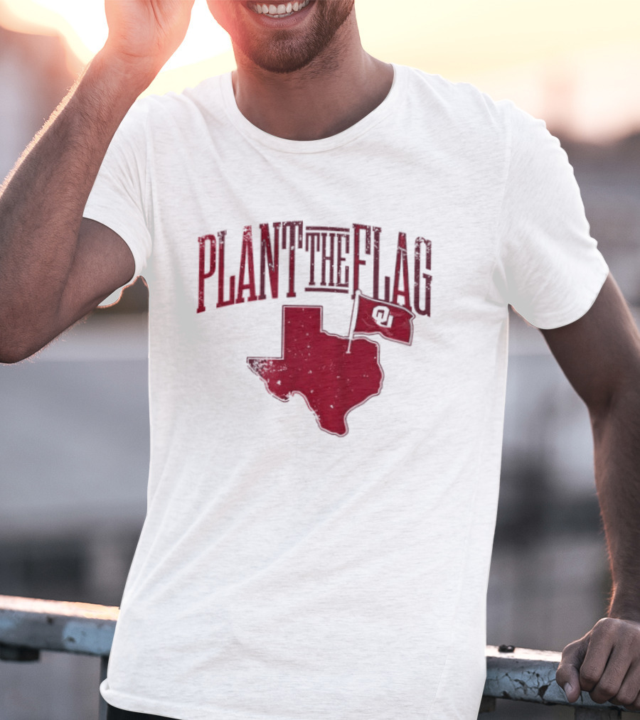 Oklahoma Sooners Plant The Flag 2026 Texas Map OU Flag T-Shirt
