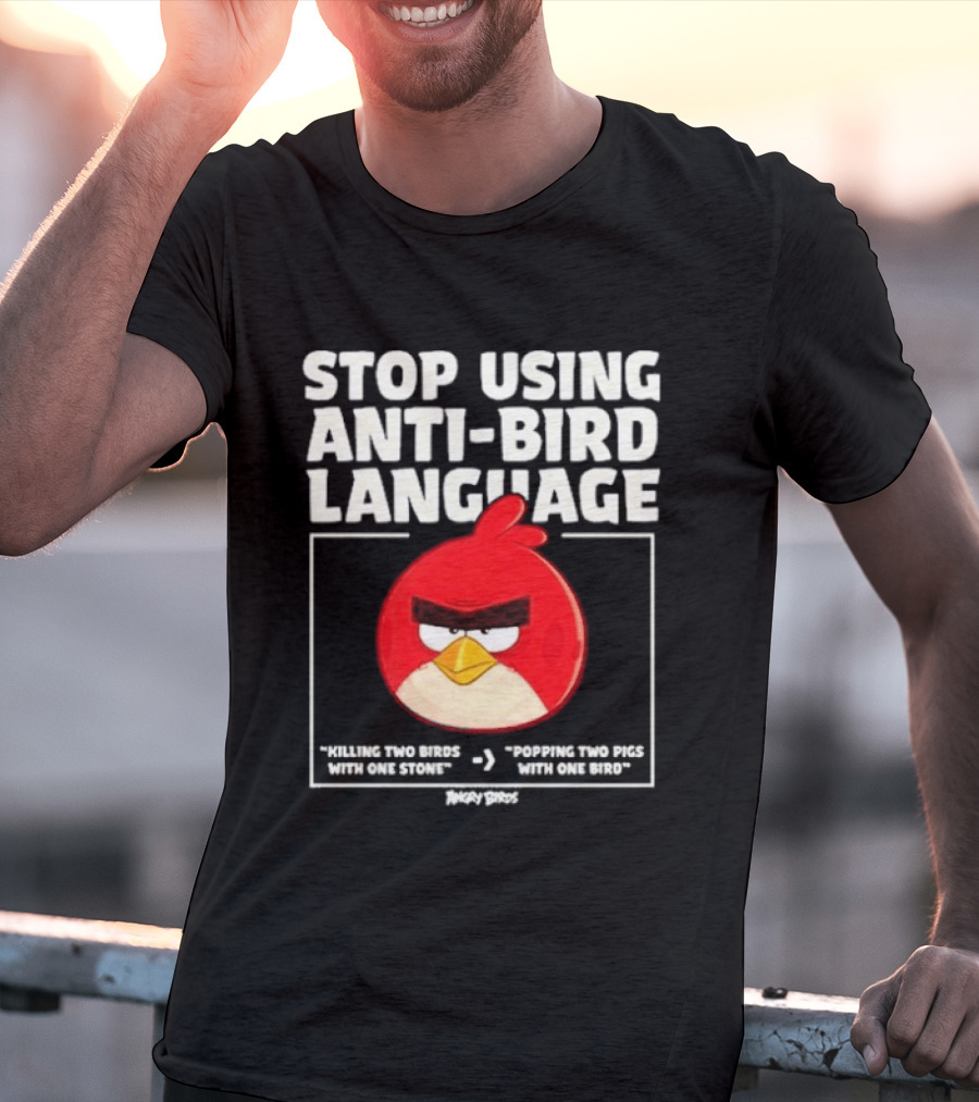 Stop Using Anti Bird Language Angry Birds Red Popping Two Pigs With One Bird T-Shirt