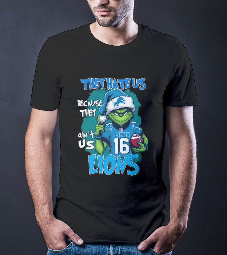 Detroit Lions Grinch Christmas They Hate Us Because They Ain't Us T-Shirt