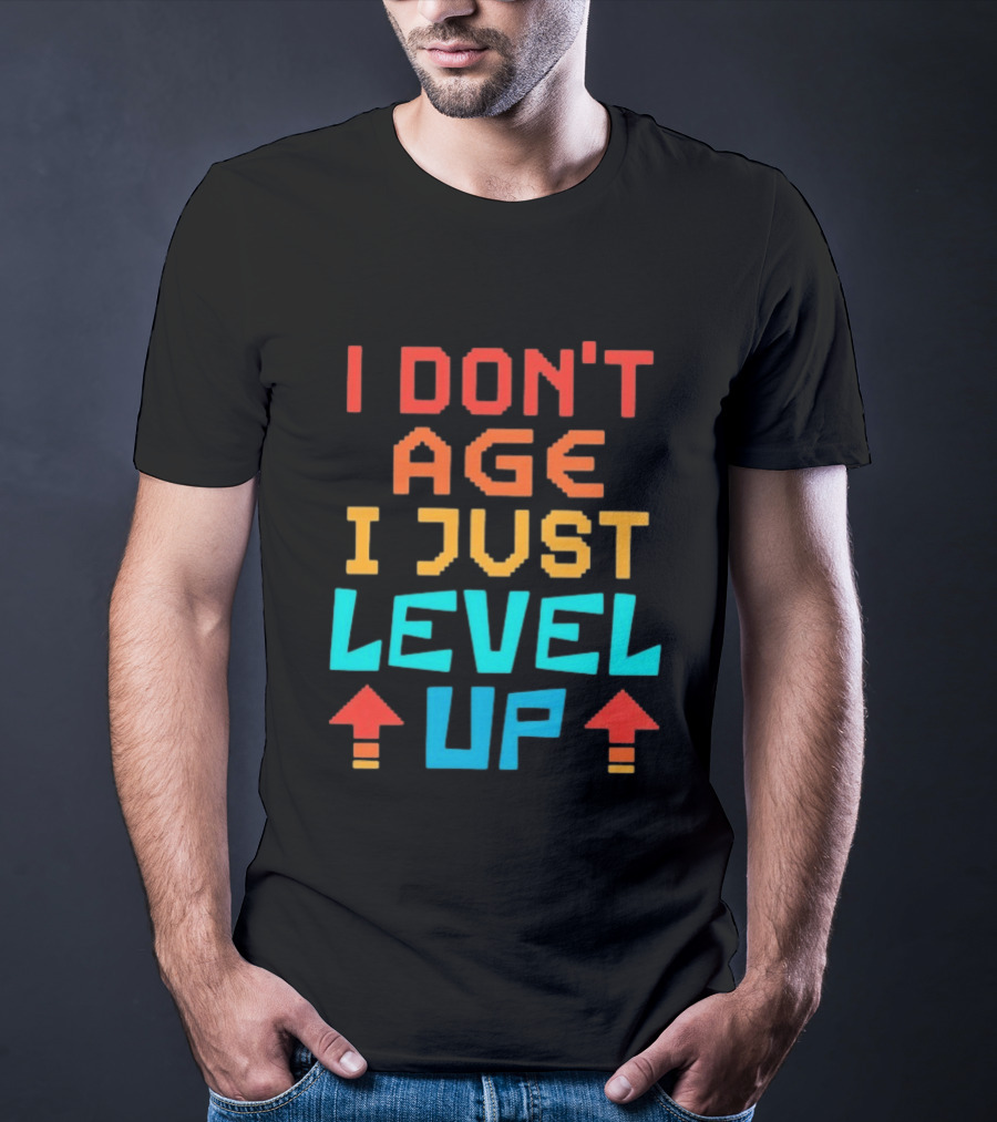 I Don't Age I Just Level Up Gaming Inspired Phrase T-Shirt
