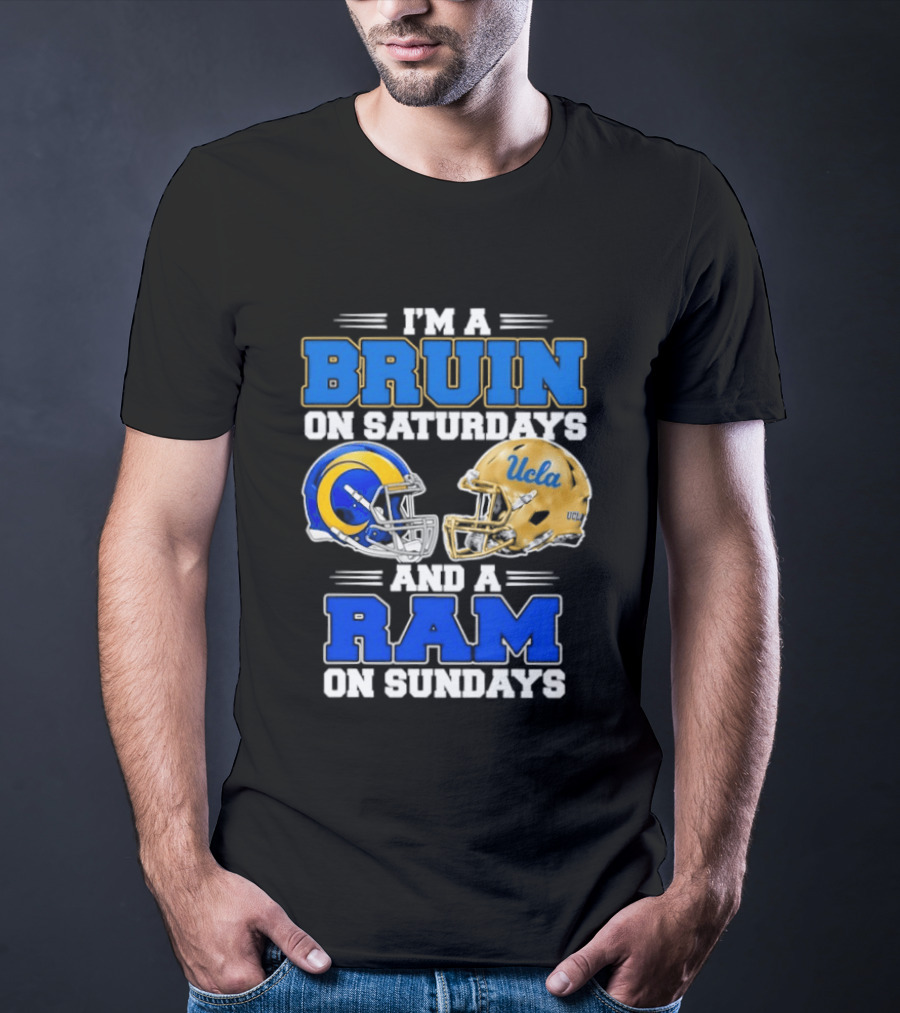 I'm A Bruin On Saturdays And A Ram On Sundays UCLA Rams Football Helmets Fan Gear T-Shirt