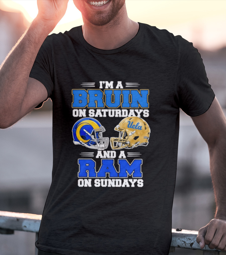 I'm A Bruin On Saturdays And A Ram On Sundays UCLA Rams Football Helmets Fan Gear T-Shirt
