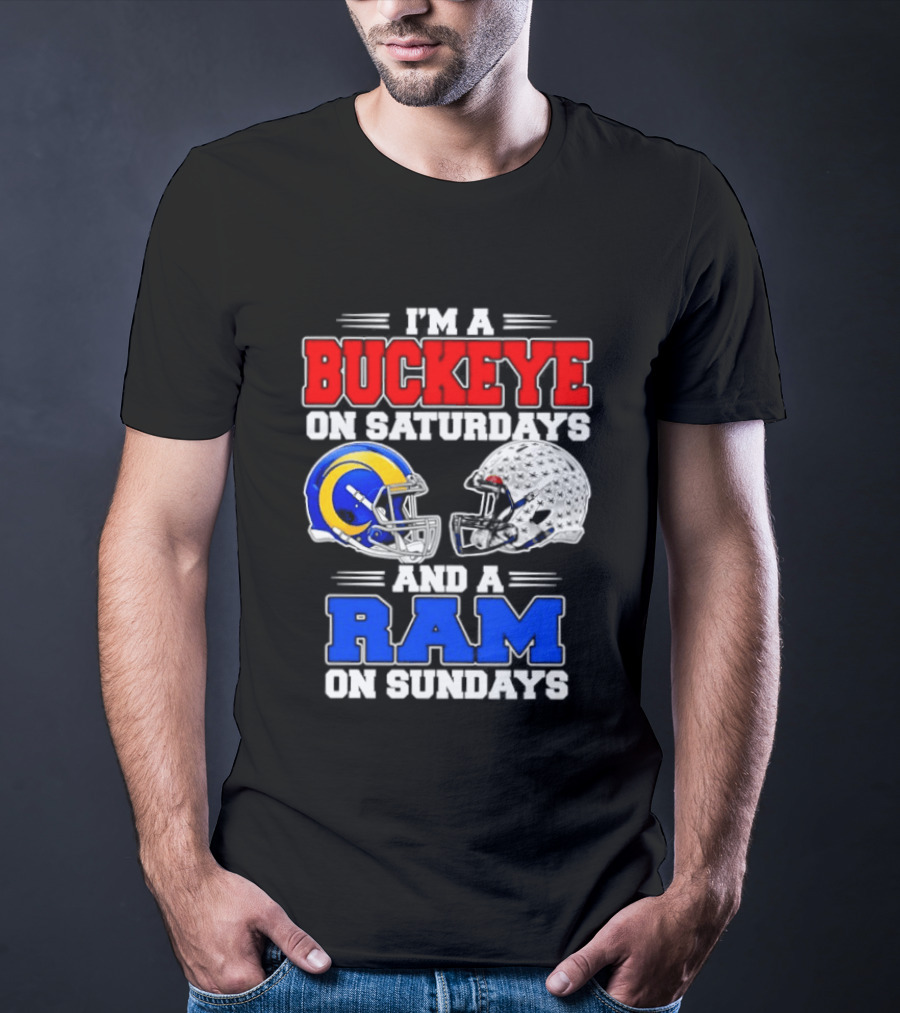 I'm A Buckeye On Saturdays And A Ram On Sundays Football Team Spirit T-Shirt