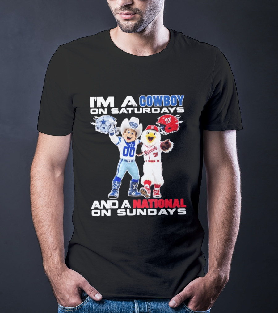 I'm A Cowboy On Saturdays And A National On Sundays Dallas Washington Sports T-Shirt