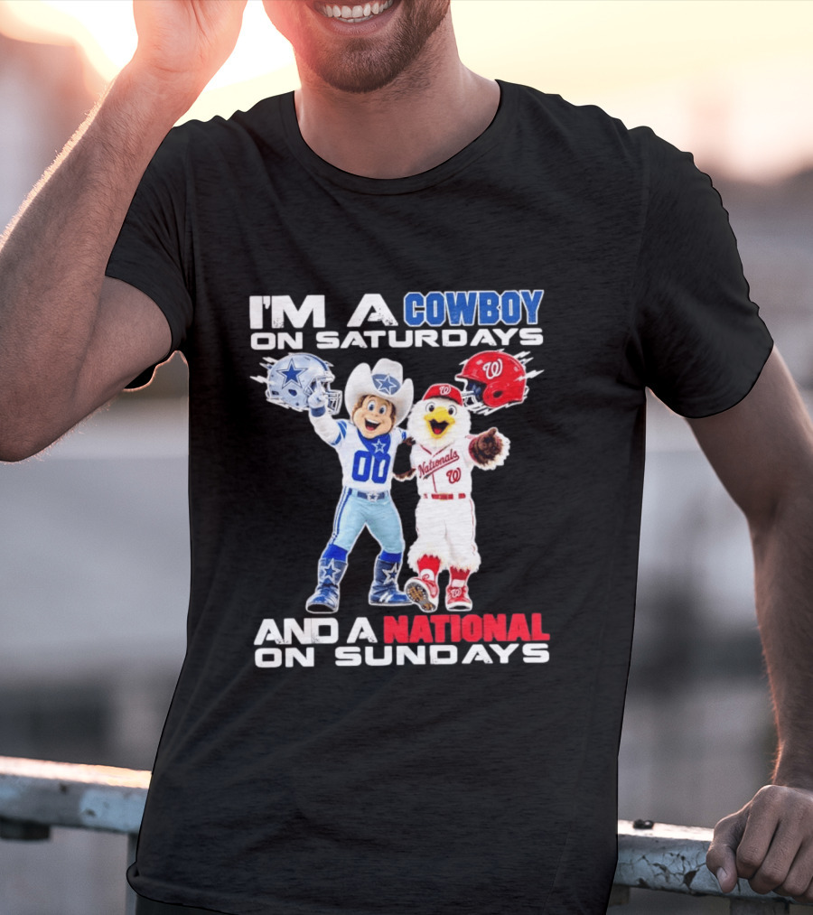 I'm A Cowboy On Saturdays And A National On Sundays Dallas Washington Sports T-Shirt