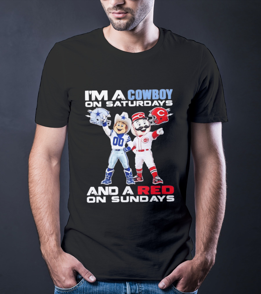 I'm A Cowboy On Saturdays And A Red On Sundays Dallas Cowboys Cincinnati Reds T-Shirt