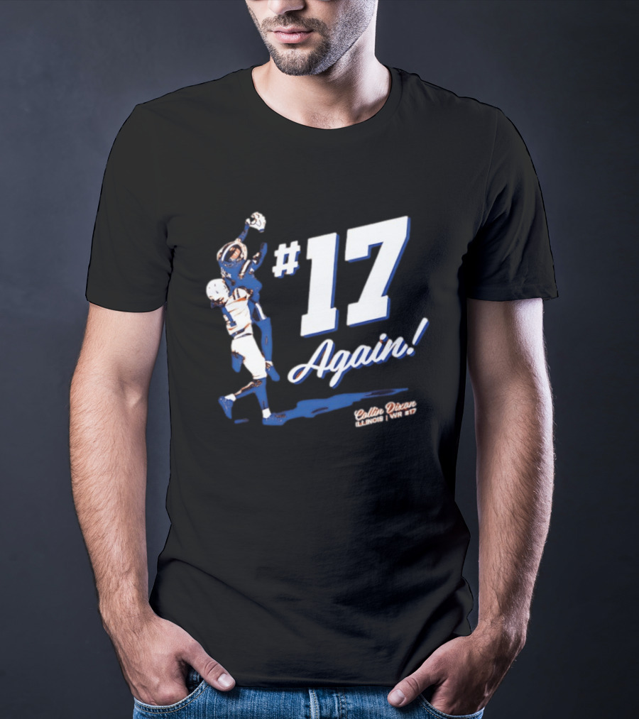 Collin Dixon Illinois Fighting Illini WR #17 Again T-Shirt