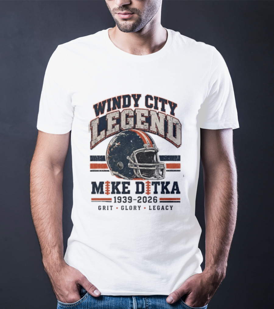 Windy City Legend Mike Ditka 1939 2026 Grit Glory Legacy T-Shirt