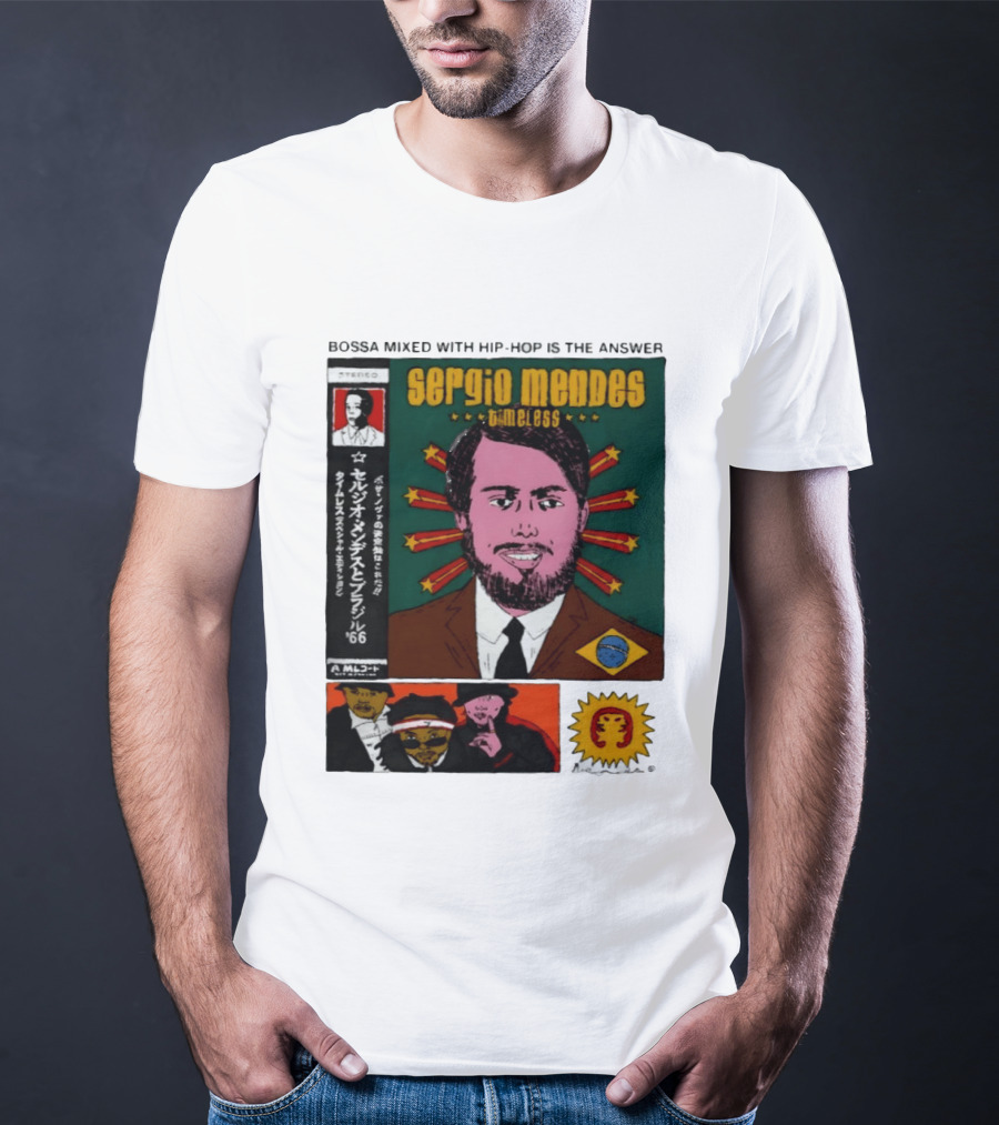 Sergio Mendes Timeless '66 Brazil Bossa Mixed With Hip Hop Is The Answer T-Shirt