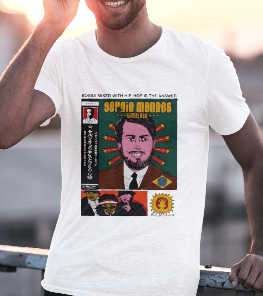 Sergio Mendes Timeless '66 Brazil Bossa Mixed With Hip Hop Is The Answer T-Shirt