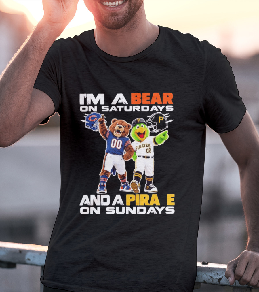I'm A Bear On Saturdays And A Pirate On Sundays Chicago Bears Pittsburgh Pirates T-Shirt