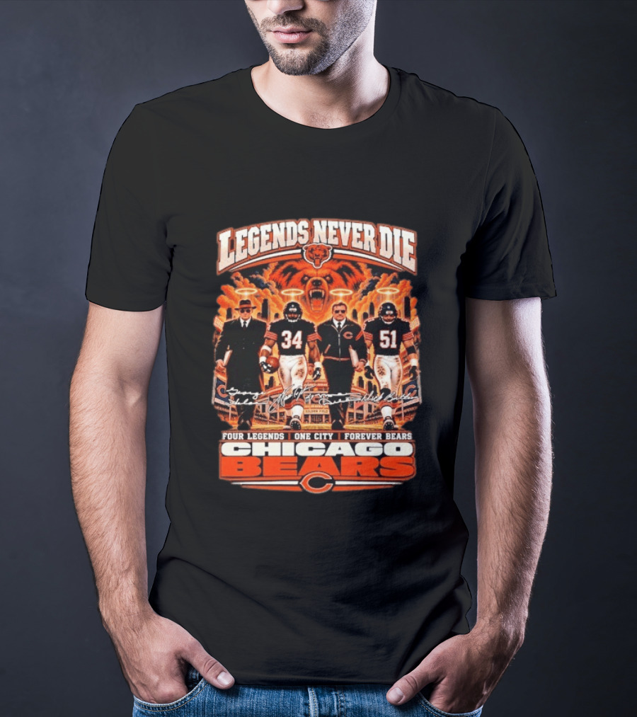 Legends Never Die Chicago Bears Mike Ditka Dick Butkus Walter Payton Four Legends One City Forever Bears T-Shirt