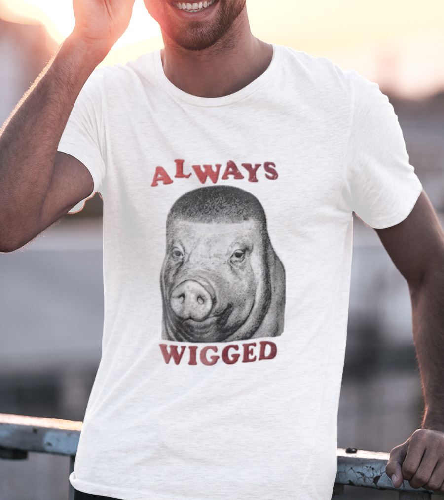 Always Wigged Pig Buzz Cut Haircut T-Shirt