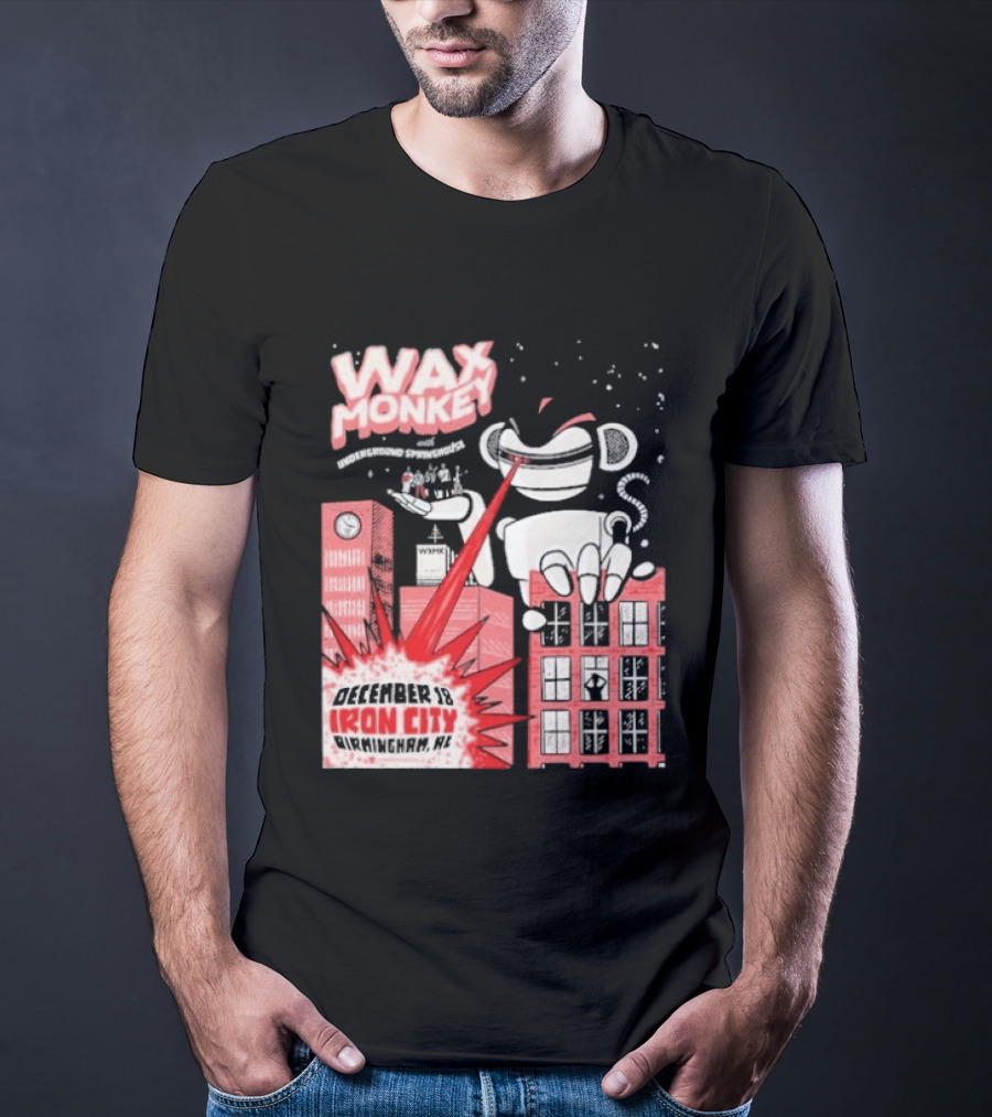 Wax Monkey Iron City Birmingham AL December 18 2026 T-Shirt