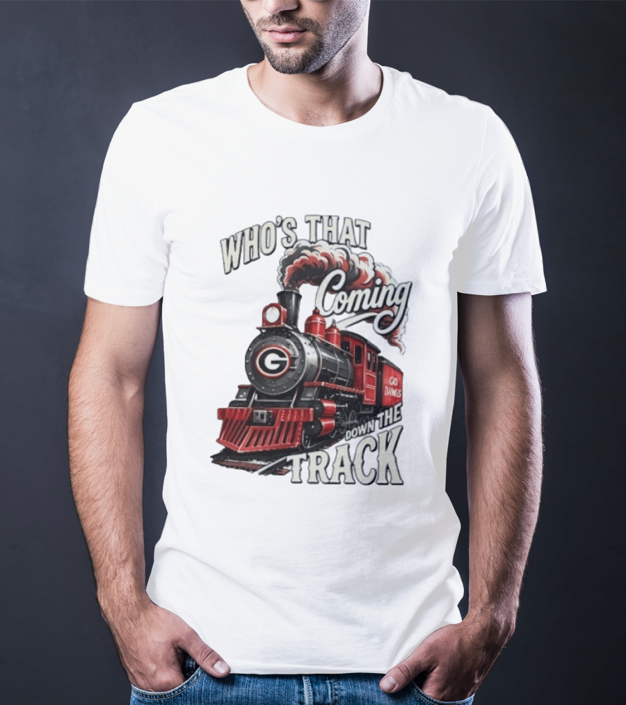 Who's That Coming Down The Track Georgia Bulldogs Go Dawgs Train T-Shirt