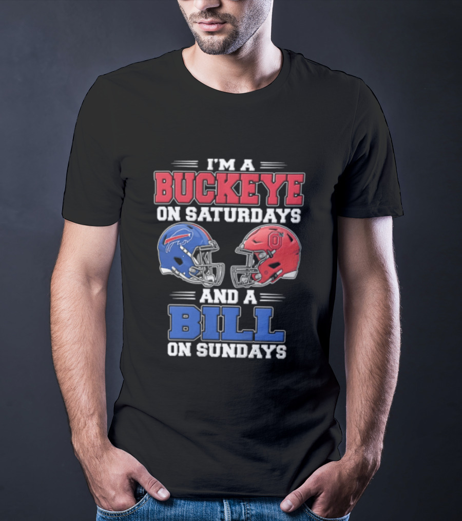 I'm A Buckeye On Saturdays And A Bill On Sundays Helmet T-Shirt