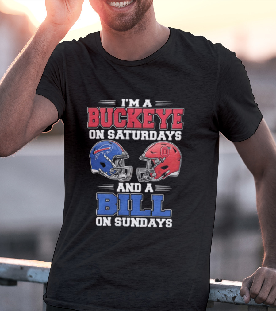 I'm A Buckeye On Saturdays And A Bill On Sundays Helmet T-Shirt