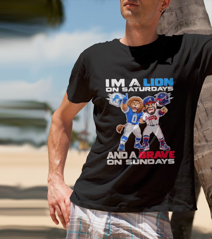 Lion On Saturdays Brave On Sundays Detroit Lions Atlanta Braves Sports Fan T-Shirt