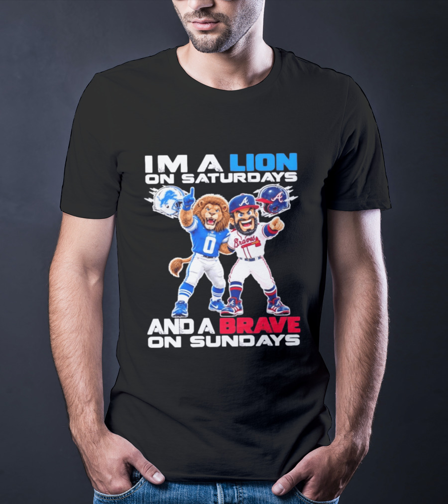 Lion On Saturdays Brave On Sundays Detroit Lions Atlanta Braves Sports Fan T-Shirt