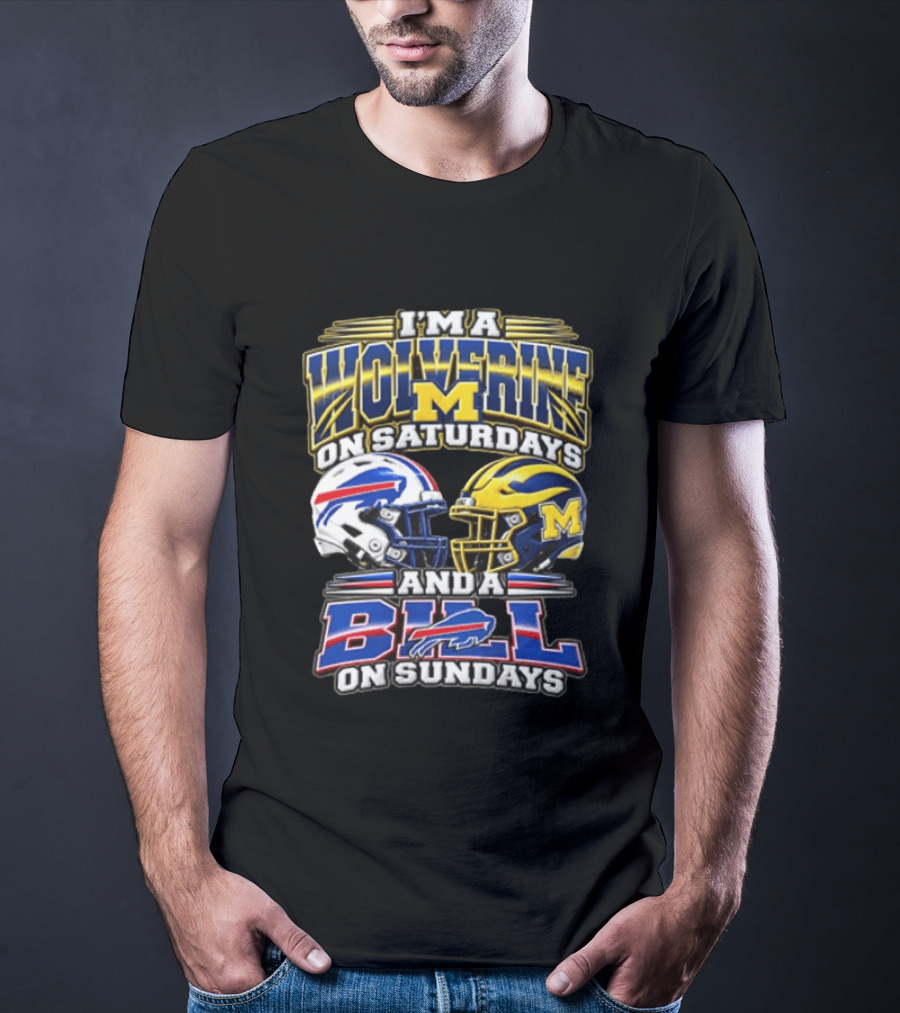 I'm A Wolverine On Saturdays Michigan M On Sundays Bills T-Shirt
