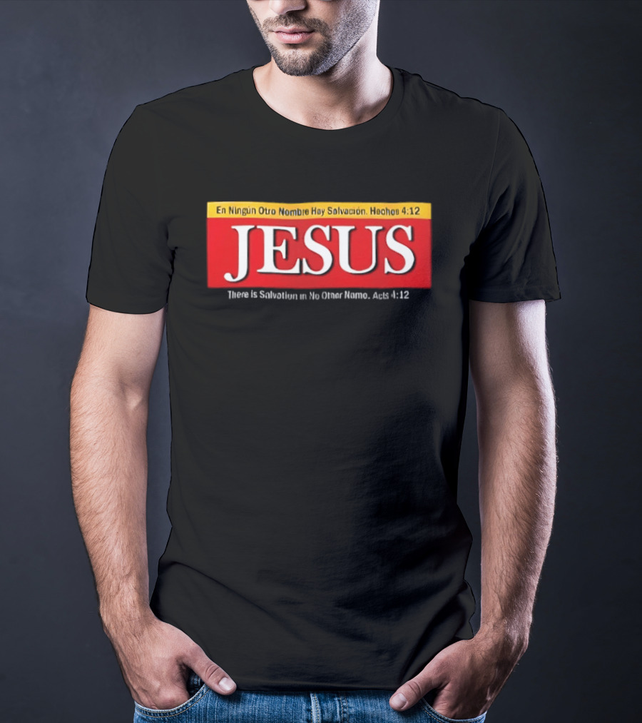 Jesus En Ningun Otro Nombre Hay Salvacion Hechos 4 12 Red And White T-Shirt