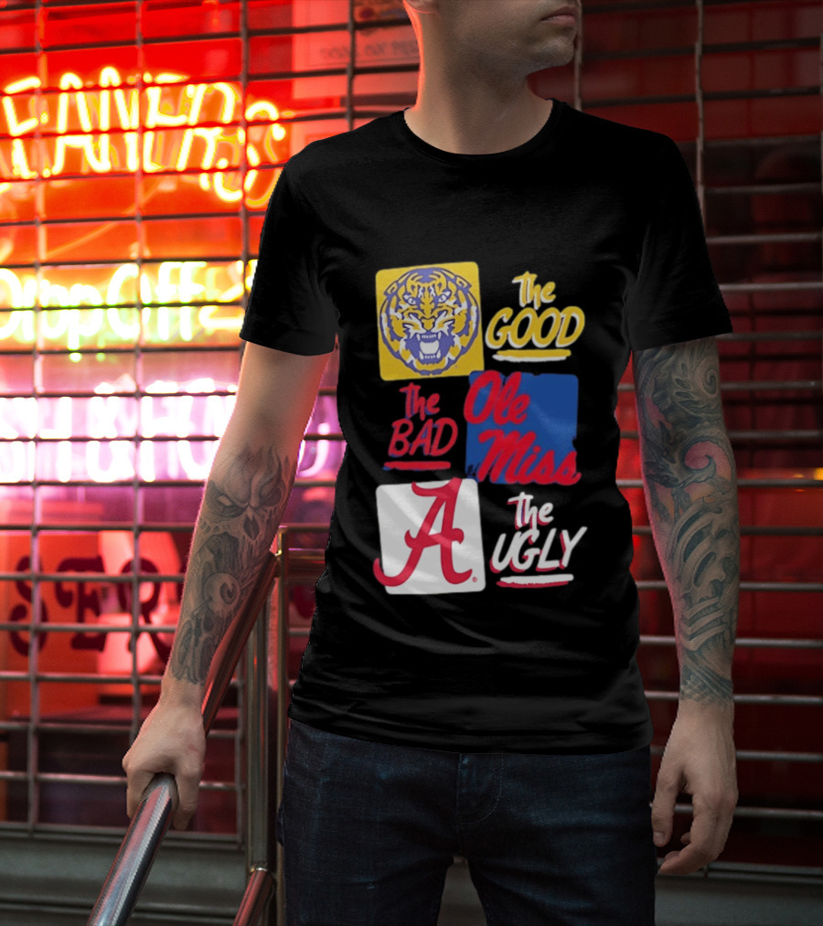 LSU Tigers The Good Ole Miss The Bad Alabama The Ugly T-Shirt