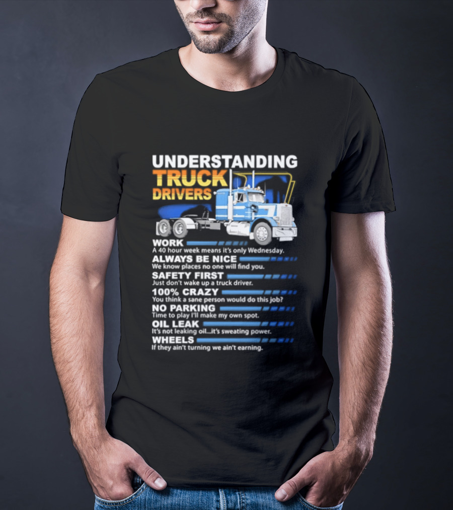 Understanding Truck Drivers Quotes Funny Trucker Humor Safety Crazy Mileage T-Shirt