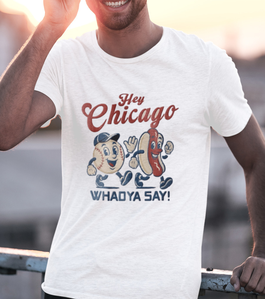 Hey Chicago Whadya Say Baseball And Hotdog Characters Walking T-Shirt