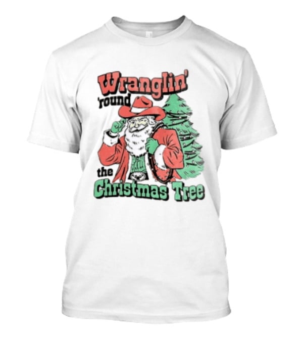 Wranglin Round The Christmas Tree Santa Claus Cowboy Holiday T-Shirt