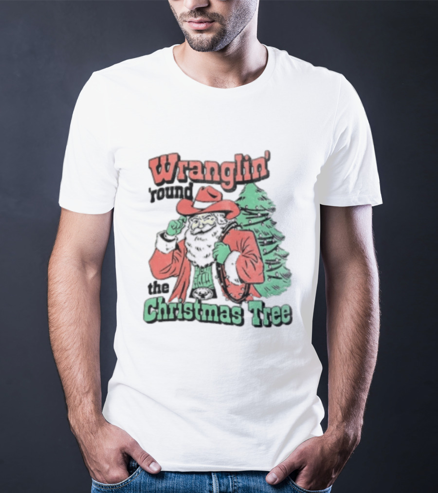 Wranglin Round The Christmas Tree Santa Claus Cowboy Holiday T-Shirt