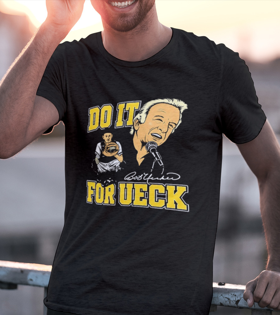 Bob Uecker Do It For Ueck Baseball Commentary T-Shirt