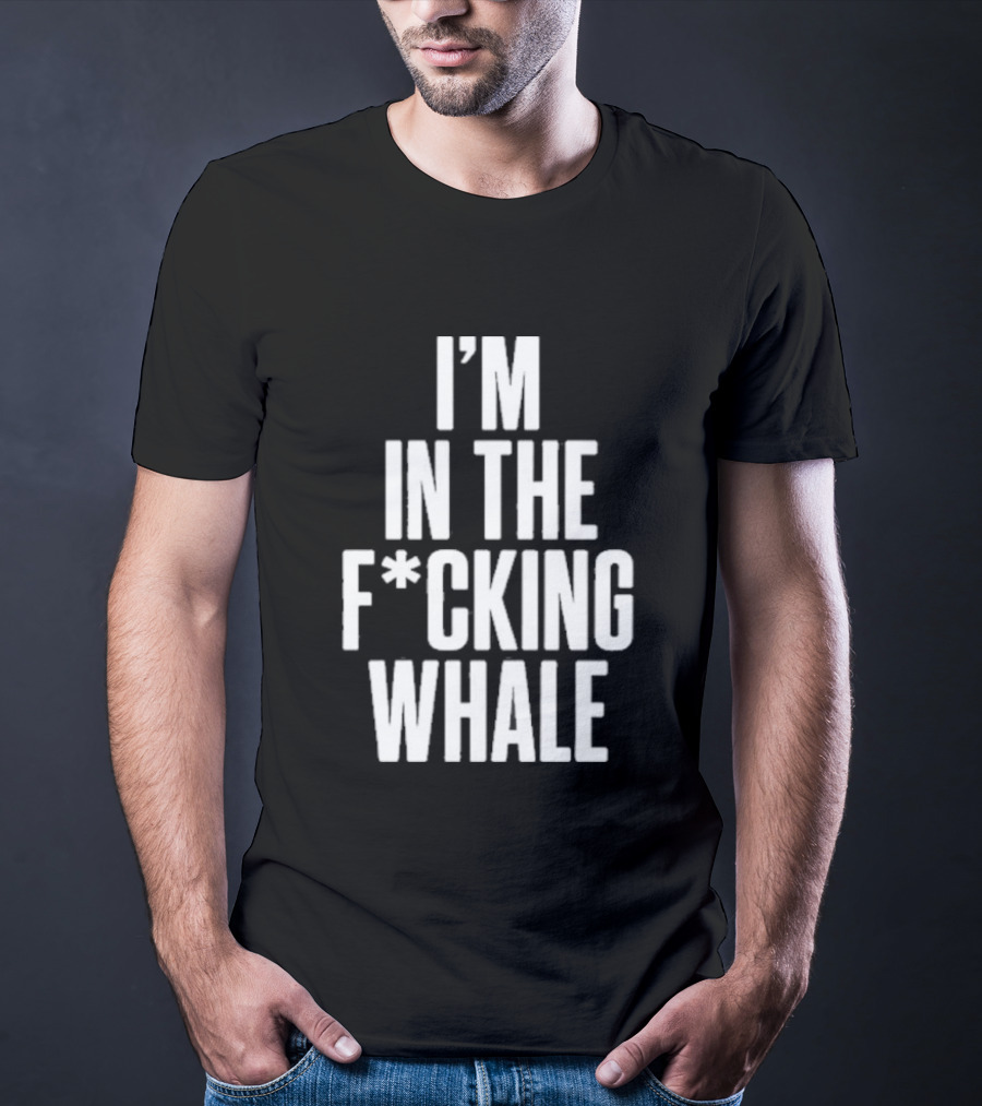 Josh Brolin I'm In The F*cking Whale T-Shirt