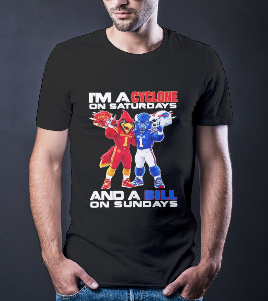 I'm A Cyclone On Saturdays And A Bill On Sundays Iowa State Buffalo Bills Sports T-Shirt