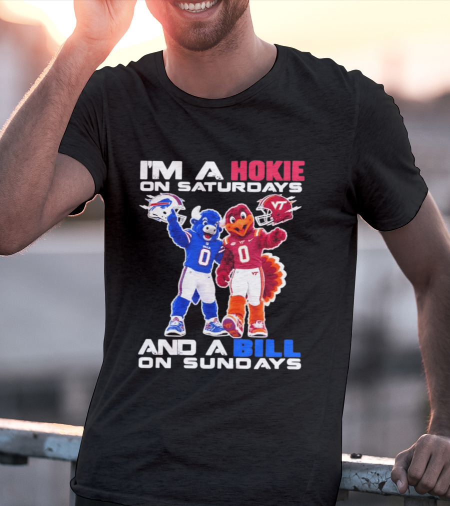 I'm A Hokie On Saturdays And A Bill On Sundays Virginia Tech Buffalo Bills Football Mascots T-Shirt