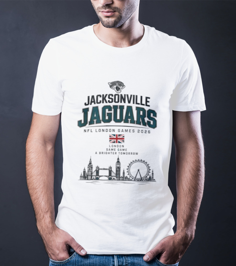 Jacksonville Jaguars NFL London Games 2026 London Same Game A Brighter Tomorrow T-Shirt