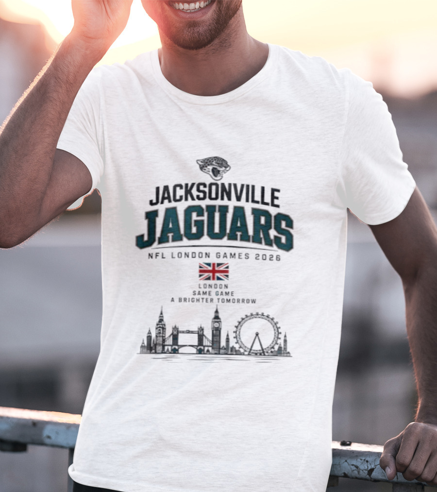 Jacksonville Jaguars NFL London Games 2026 London Same Game A Brighter Tomorrow T-Shirt