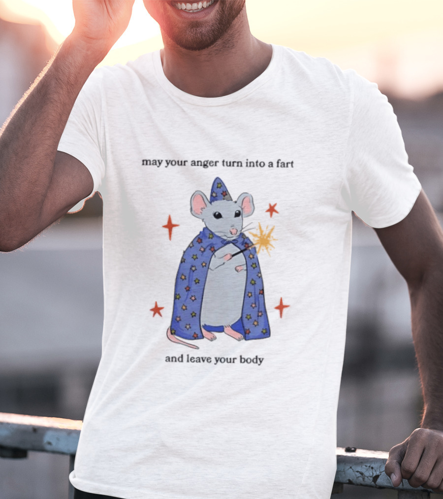 May Your Anger Turn Into A Fart Wizard Rat In Starry Cloak And Leave Your Body T-Shirt