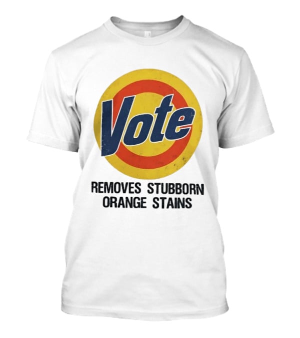 Vote Removes Stubborn Orange Stains Retro Election Humor T-Shirt