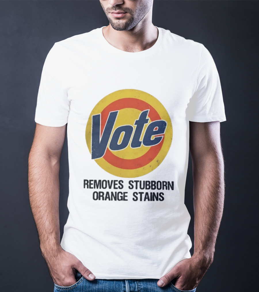 Vote Removes Stubborn Orange Stains Retro Election Humor T-Shirt