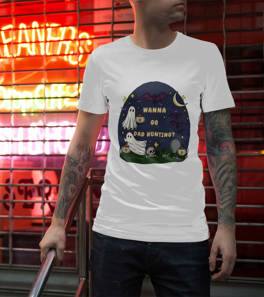 Wanna Go Dad Hunting Ghosts Bats Halloween Moon Lanterns T-Shirt