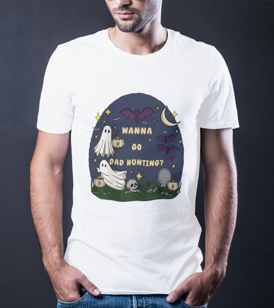 Wanna Go Dad Hunting Ghosts Bats Halloween Moon Lanterns T-Shirt