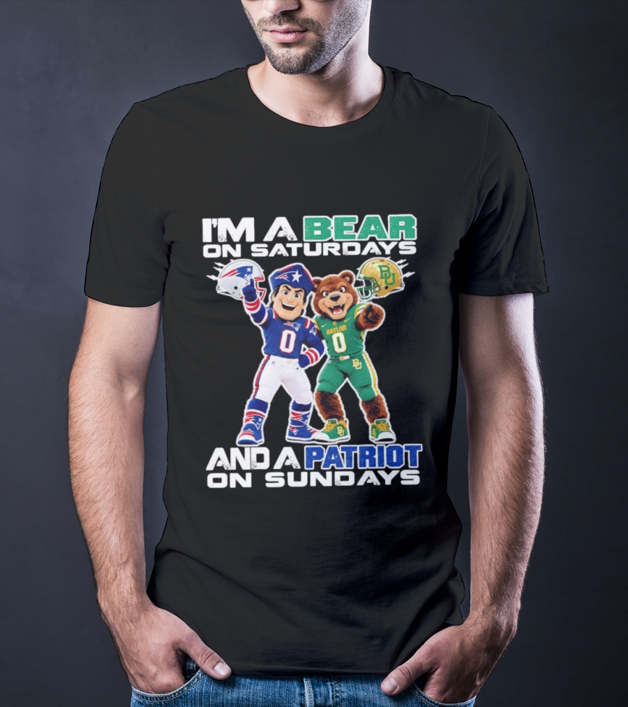 I'm A Bear On Saturdays And A Patriot On Sundays Baylor Patriots Football Mascots T-Shirt