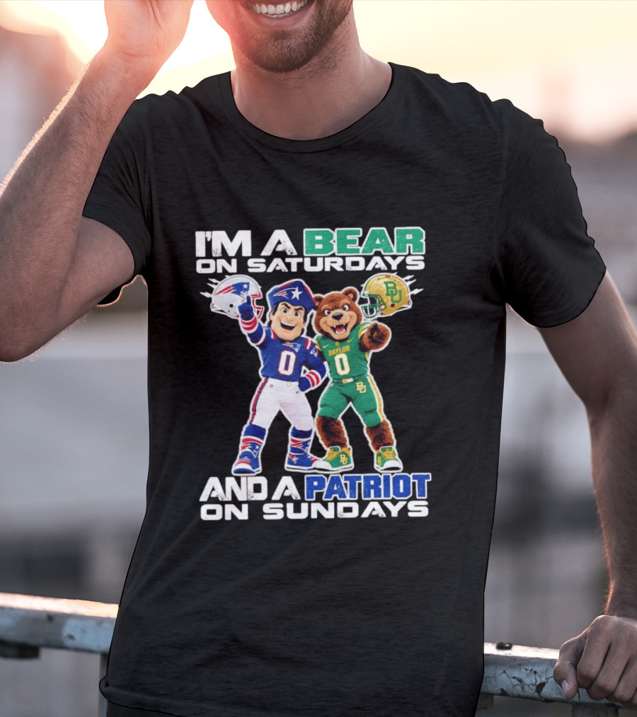 I'm A Bear On Saturdays And A Patriot On Sundays Baylor Patriots Football Mascots T-Shirt