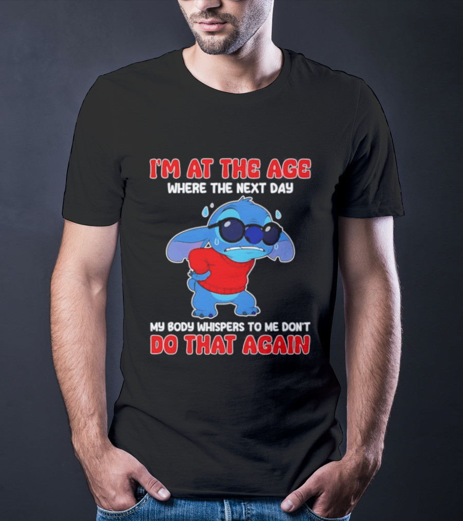 I'm At The Age Stitch My Body Whispers Don't Do That Again T-Shirt